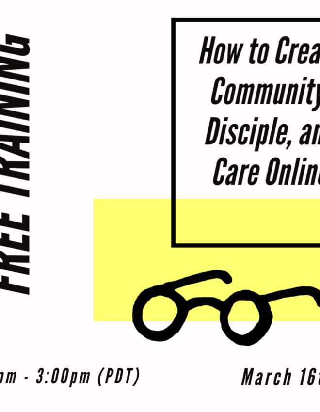 FREE TRAINING: How to create community, disciple, and care online